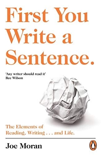 First You Write a Sentence. The Elements of Reading, Writing # and Life.