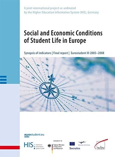 Social and Economic Conditions of Student Life in Europe Synopsis of Indicators ; Final Report ; Eurostudent III 2005 - 2008 ; a Joint International Project