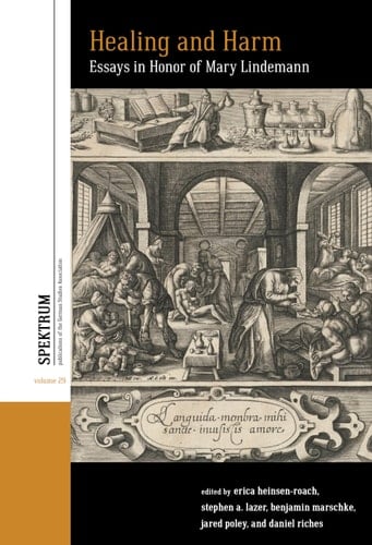 Healing and Harm Essays in Honor of Mary Lindemann