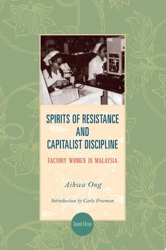 Spirits of Resistance and Capitalist Discipline, Second Edition Factory Women in Malaysia