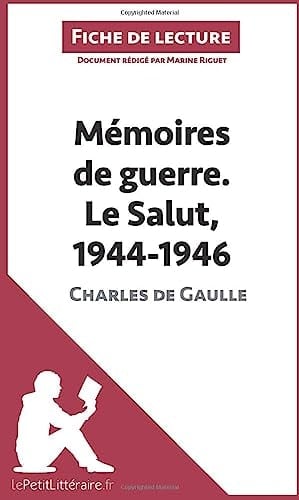Mémoires de guerre Tome 3, Le salut 1944-1946 de Charles de Gaulle Fiche de lecture