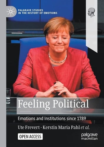 Feeling Political Emotions and Institutions since 1789