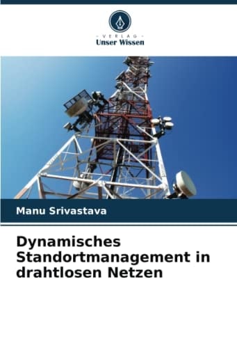 Dynamisches Standortmanagement in drahtlosen Netzen (German Edition)