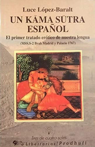 Un Kāma Sūtra español el primer tratado erótico de nuestra lengua (mss. S-2 BRAH Madrid y Palacio 1767)