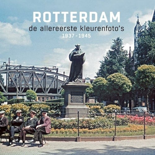 Rotterdam, de allereerste kleurenfoto's 1937-1945