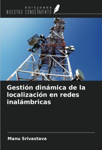 Gestión dinámica de la localización en redes inalámbricas (Spanish Edition)