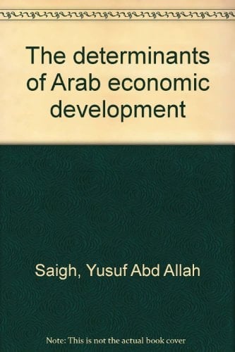 The Determinants of Arab Economic Development