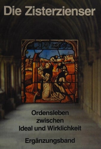 Die Zisterzienser Ordensleben zwischen Ideal und Wirklichkeit : eine Ausstellung des Landschaftsverbandes Rheinland, Rheinisches Museumsamt, Brauweiler : Aachen, Krönungssaal des Rathauses, 3. Juli - 28. September 1980