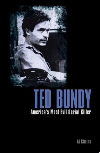 Ted Bundy America’s Most Evil Serial Killer