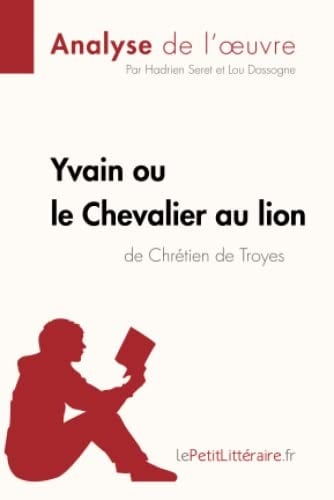 Yvain ou le chevalier au lion de Chrétien de Troyes Fiche de lecture