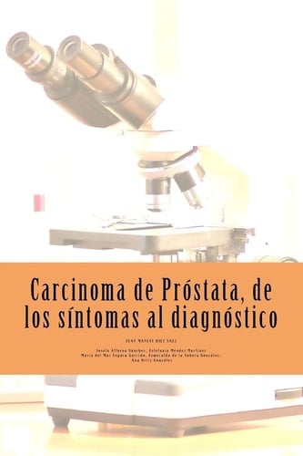 Carcinoma de Próstata, de Los Síntomas Al Diagnóstico