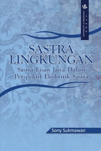 Sastra Lingkungan Sastra Lisan Jawa dalam Perspektif Ekokritik Sastra