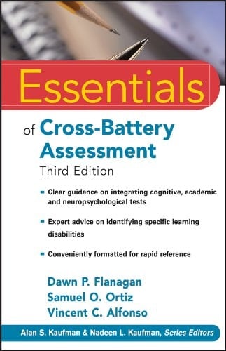 Essentials of Cross-Battery Assessment (Essentials of Psychological Assessment Book 84)