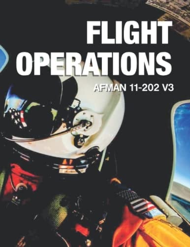 Flight Operations: Air Force Manual 11-202 Volume 3