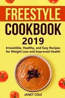 Freestyle Cookbook 2019 Irresistible, Healthy, and Easy Recipes for Weight Loss and Improved Health