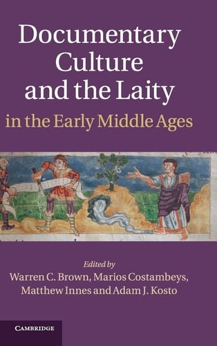 Documentary Culture and the Laity in the Early Middle Ages