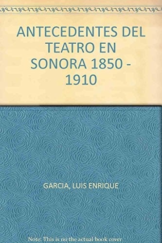 Antecedentes del teatro en Sonora, 1850-1910