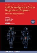 Artificial Intelligence in Cancer Diagnosis and Prognosis, Volume 3 Brain and Prostate Cancer