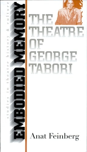 Embodied Memory The Theatre of George Tabori