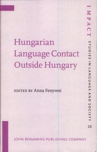 Hungarian Language Contact Outside Hungary Studies on Hungarian as a Minority Language