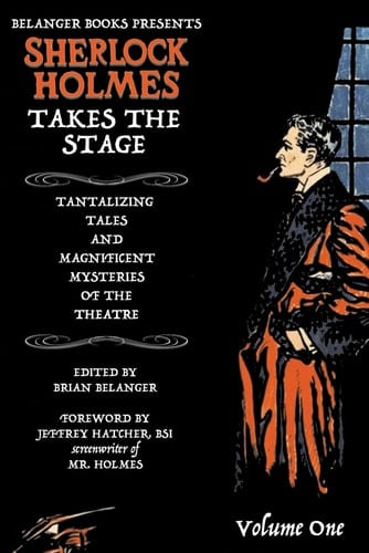 Sherlock Holmes Takes the Stage Volume One