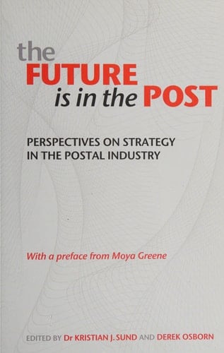 The Future Is in the Post Perspectives on Strategy in the Postal Industry