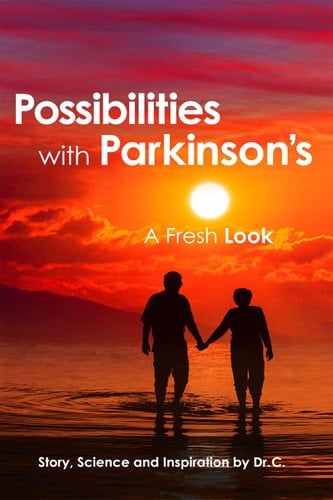 Possibilities with Parkinson's: A Fresh Look