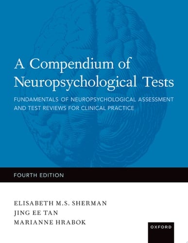 A Compendium of Neuropsychological Tests Fundamentals of Neuropsychological Assessment and Test Reviews for Clinical Practice