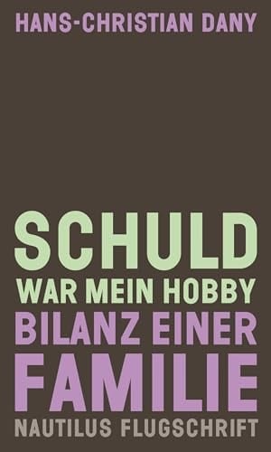 Schuld war mein Hobby Bilanz einer Familie