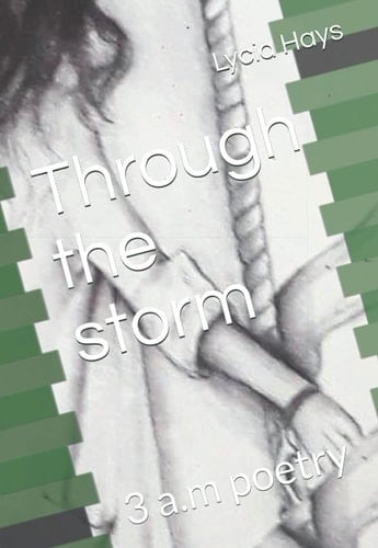 Through the storm: 3 a.m poetry