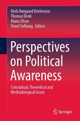 Perspectives on Political Awareness Conceptual, Theoretical and Methodological Issues