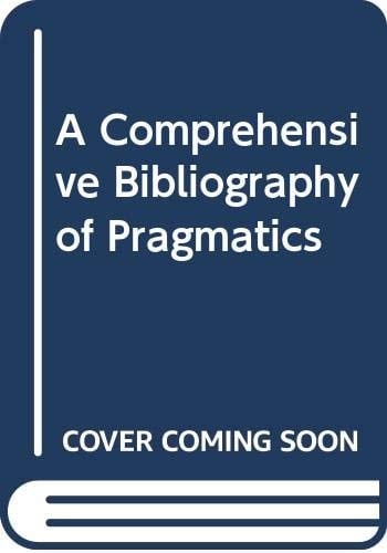 A Comprehensive Bibliography of Pragmatics