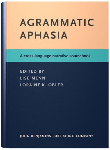 Agrammatic Aphasia A Cross-language Narrative Sourcebook