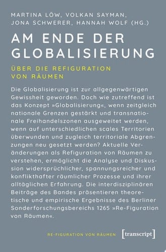 Am Ende der Globalisierung Über die Refiguration von Räumen