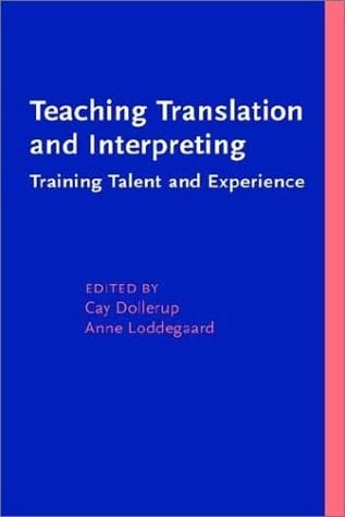 Teaching Translation and Interpreting Training, Talent, and Experience