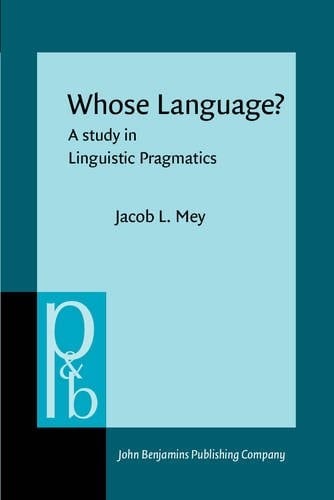 Whose Language? A Study in Linguistic Pragmatics