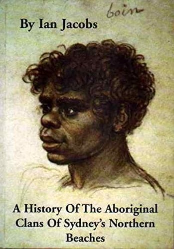 A History of the Aboriginal Clans of Sydney's Northern Beaches