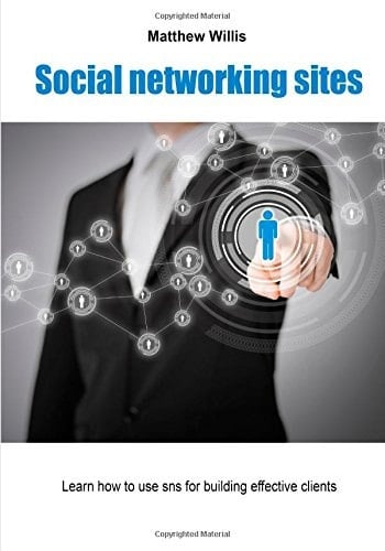 Social Networking Sites Learn How to Use Sns for Building Effective Clients