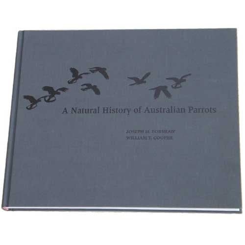 A Natural History of Australian Parrots A Tribute to William T. Cooper (1934-2015)