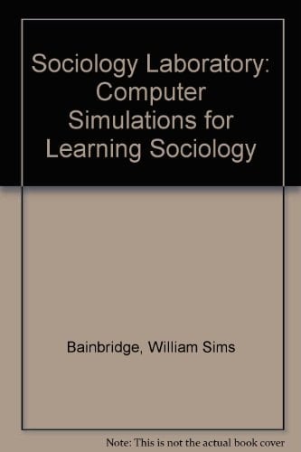 Sociology Laboratory Computer Simulations for Learning Sociology