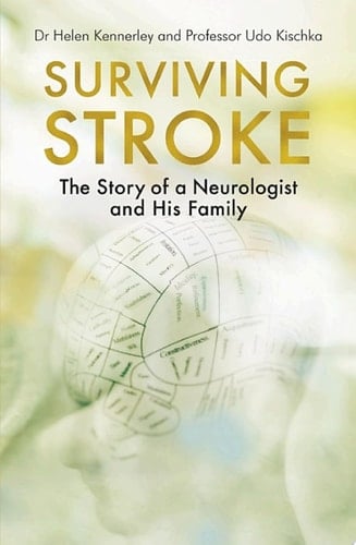 Surviving Stroke The Story of a Neurologist and His Family