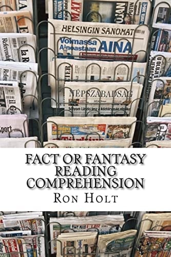 Fact Or Fantasy? Reading Comprehension This Compilation of Items from the Past and the Present Will Allow Readers to Make Comparisons, Express Opinions and Be More Discriminating in Not Accepting What They Read at Face Value