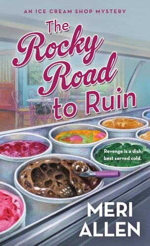 The Rocky Road to Ruin An Ice Cream Shop Mystery