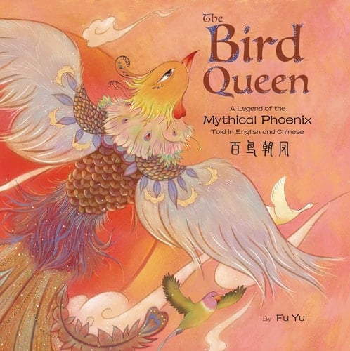 A Legend of the Mythical Phoenix Told in English and Chinese