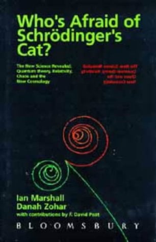 Who's Afraid of Schrödinger's Cat? The New Science Revealed, Quantum Theory, Relativity, Chaos and the New Cosmology