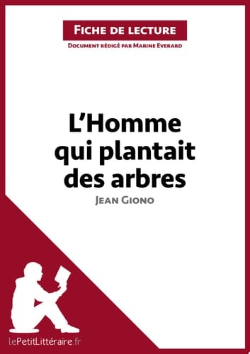 L'Homme qui plantait des arbres de Jean Giono (Fiche de lecture) Analyse complète et résumé détaillé de l'oeuvre