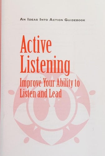 Active Listening: Improve Your Ability to Listen and Lead