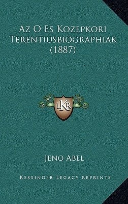 Az O Es Kozepkori Terentiusbiographiak (1887) (Hungarian Edition)
