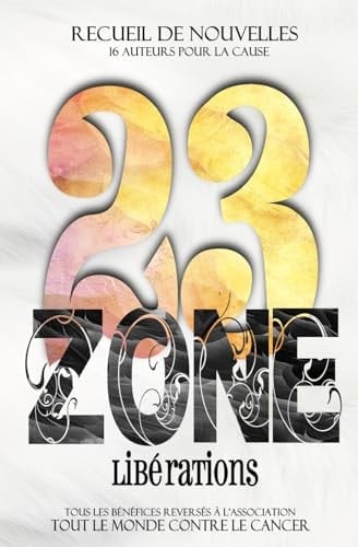 ZONE 23 - Libérations: recueil de nouvelles (French Edition)
