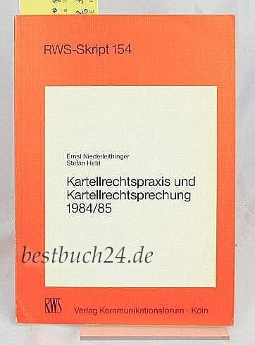 Kartellrechtspraxis und Kartellrechtsprechung 1984/85